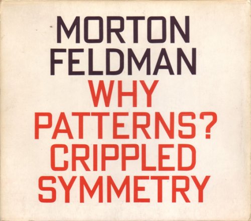 Eberhard Blum, Jan Williams, Nils Vigeland - Feldman: Why Patterns? / Crippled Symmetry (1991)