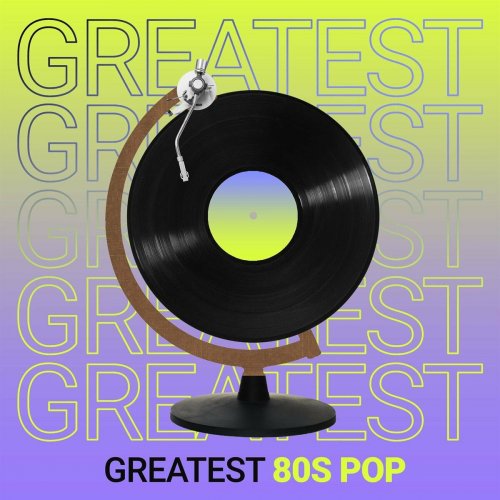 VA - Greatest 80s Pop (2022)