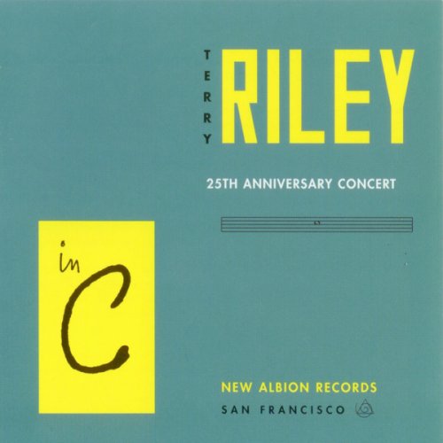 Terry Riley - In C - 25th Anniversary Concert (1995)