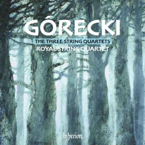 Royal String Quartet - Gorecki: String Quartets Nos.1-3 (2011)