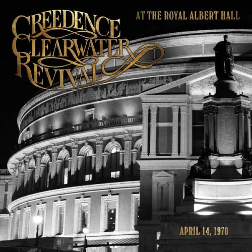 Creedence Clearwater Revival - At The Royal Albert Hall (London, UK / April 14, 1970) (2022) [Hi-Res]