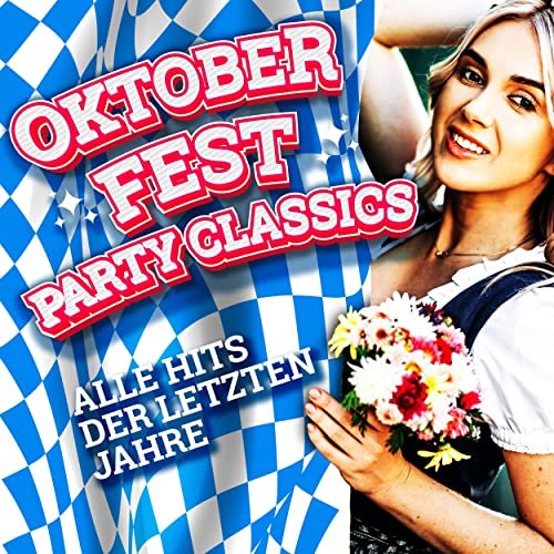 VA - Oktoberfest Party Classics - Alle Hits Der Letzten Jahre (2022)