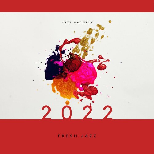 Matt Gadwick - 2022 Fresh Jazz (2022) Hi-Res