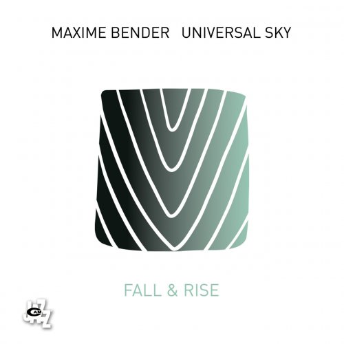 Maxime Bender and Universal Sky - Fall & Rise (2022) [Hi-Res]