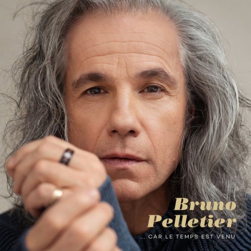 Bruno Pelletier - Car le temps est venu (2022) Hi-Res