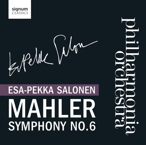 Philharmonia Orchestra, Esa-Pekka Salonen - Mahler: Symphony No.6 (2011)