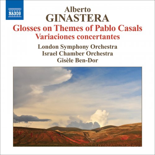 London Symphony Orchestra, Israel Chamber Orchestra, Gisèle Ben-Dor - Ginastera: Glosses sobre temes de Pau Casals & Variaciones Concertantes (2010)