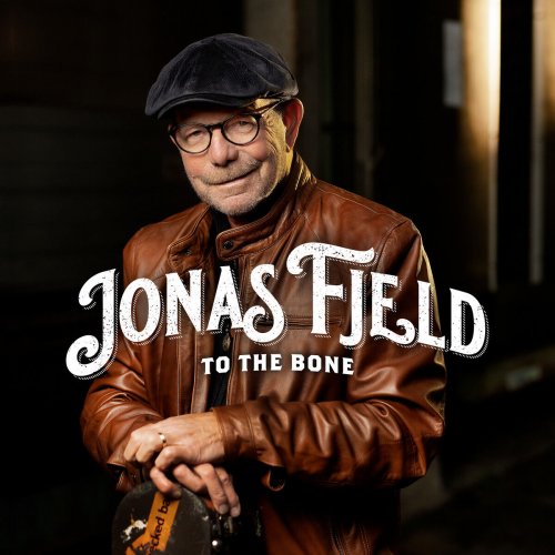 Jonas Fjeld - To The Bone (2022)