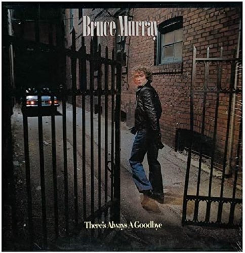 Bruce Murray - There's Always A Goodbye (1979)