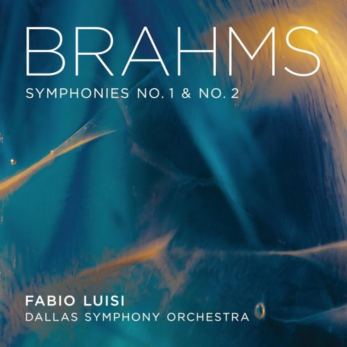 Dallas Symphony Orchestra - Brahms Symphonies No. 1 & 2 (2022)