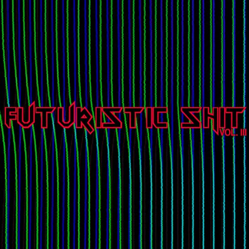 AtomTM - Futuristic Shit, Vol. 3 (2022)