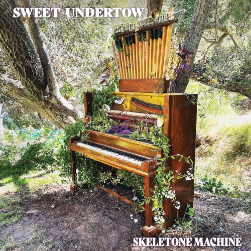 Sweet Undertow - Skeletone Machine (2022)