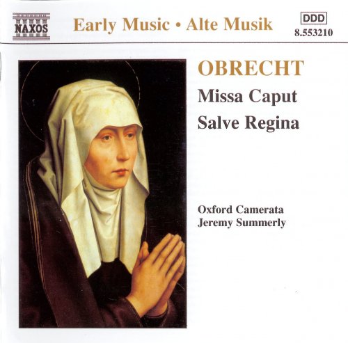 Oxford Camerata, Jeremy Summerly - Obrecht: Salve Regina / Missa Caput (1997)