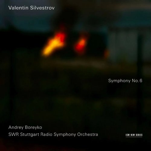 Andrey Boreyko, SWR Stuttgart Radio Symphony Orchestra - Silvestrov: Symphony No. 6 (2007)