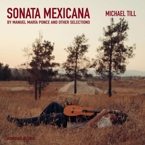 Michael Till - Sonata Mexicana by Manuel María Ponce and Other Selections (2022)