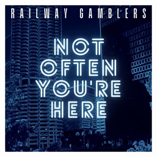 Railway Gamblers - Not Often You’re Here (2022)