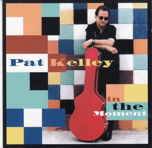 Pat Kelley - In The Moment (2002)