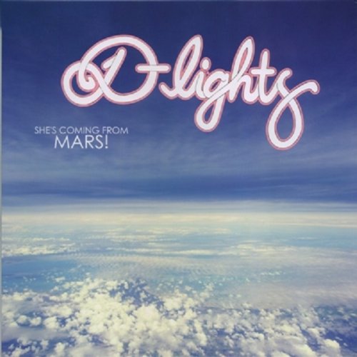 The D-Lights - She's Coming From Mars! (2014) LP