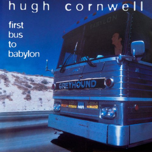 Hugh Cornwell - First Bus to Babylon (1993)