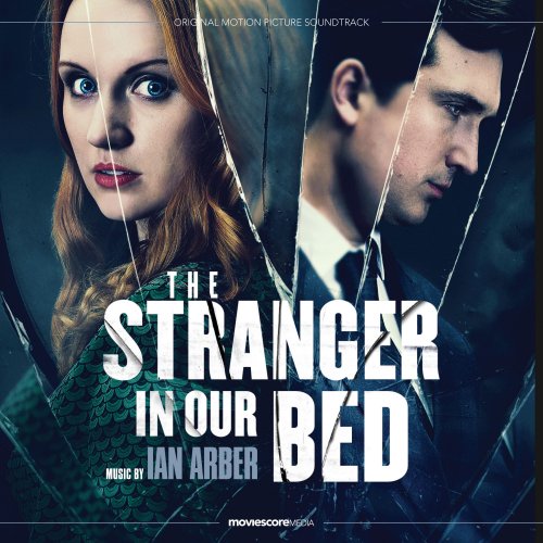 Ian Arber - The Stranger in Our Bed (Original Motion Picture Soundtrack) (2022)