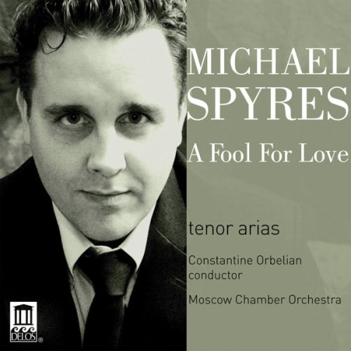 Michael Spyres - A Fool for Love (2011)