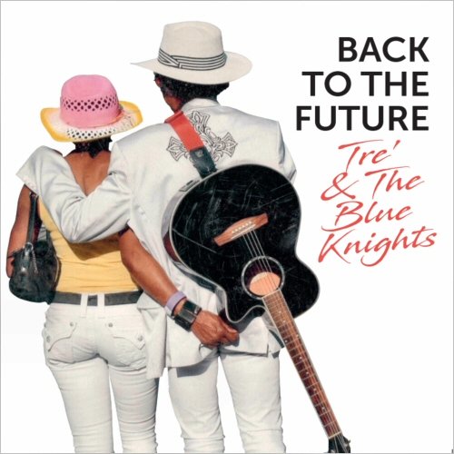 Tre & The Blue Knights - Back To The Future (2022)