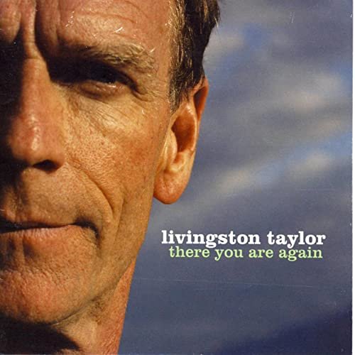 Livingston Taylor - There You Are Again (2006)