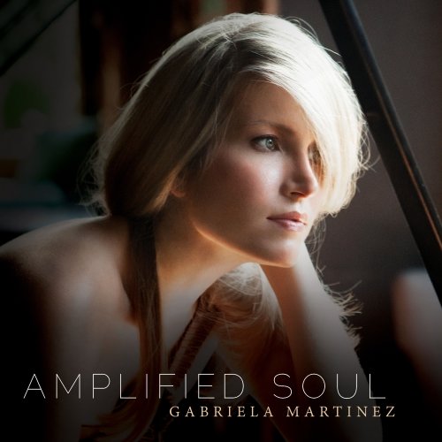 Gabriela Martinez - Amplified Soul (2016) [Hi-Res]