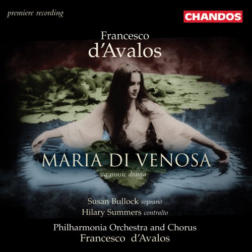 Susan Bullock, Hilary Summers, Apollo Voices, Philharmonia Chorus, Philharmonia Orchestra, Francesco D' Avalos - Maria di Venosa (2005)