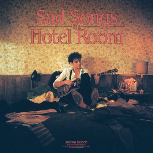 Joshua Bassett - Sad Songs In A Hotel Room (2022) Hi Res