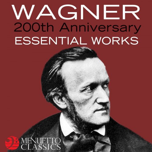 VA - Wagner: 200th Anniversary - Essential Works (2013)