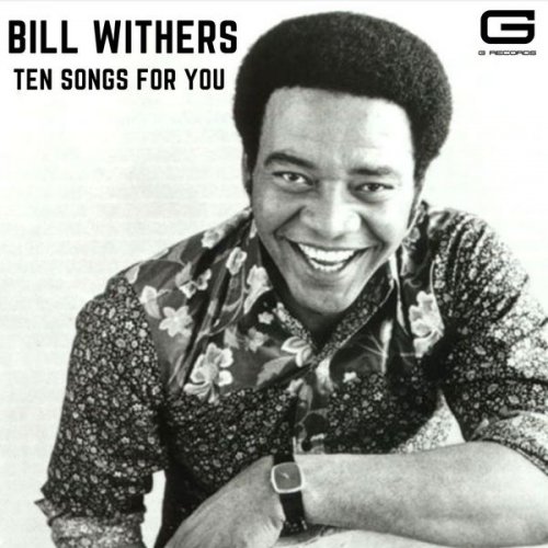 Bill Withers - Ten Songs for you (2022)