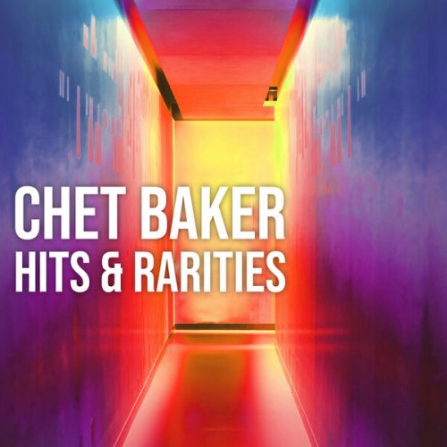 Chet Baker - Chet Baker: Hits and Rarities (2022)