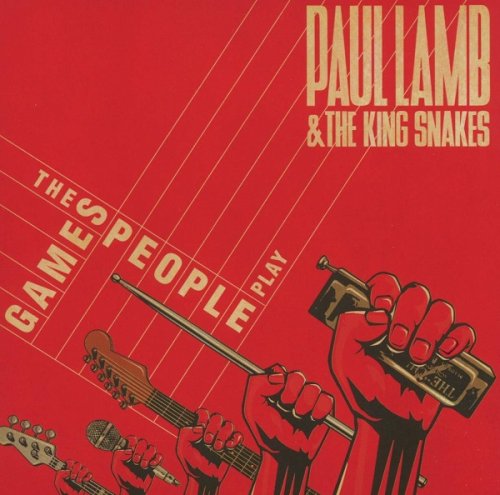 Paul Lamb And The King Snakes - The Games People Play (2012)