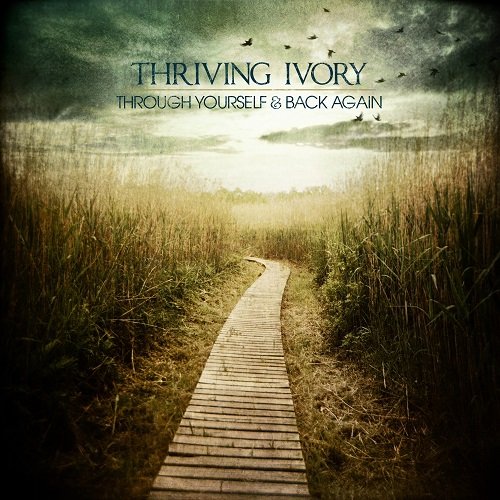 Thriving Ivory - Through Yourself & Back Again (2010)