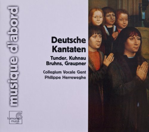 Collegium Vocale Gent, Phillippe Herreweghe - Tunder,Kuhnau,Bruhns,Graupner: Deutsche Kantaten (2007)