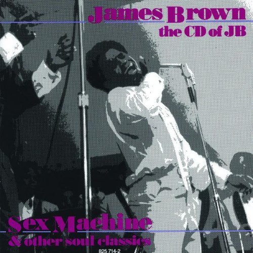 James Brown - The CD Of JB: Sex Machine and Other Soul Classics - Remastered (1985) FLAC