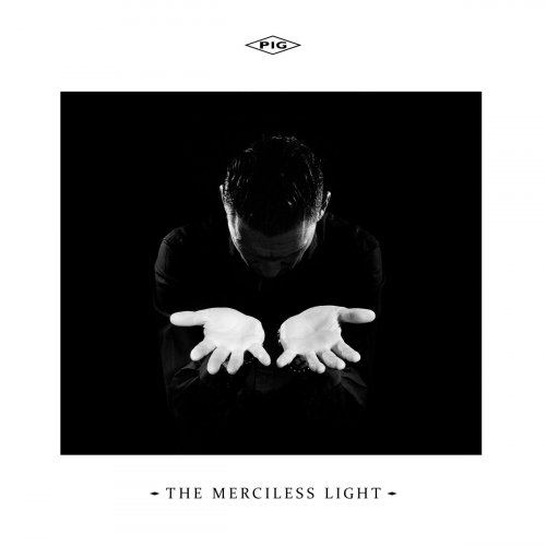 Pig - The Merciless Light (2022)