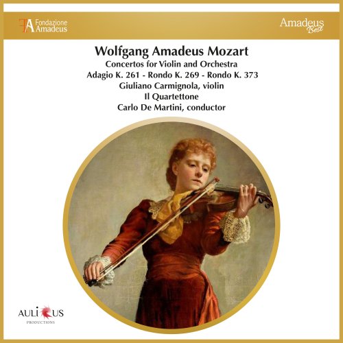 Giuliano Carmignola, Il Quartettone, Carlo De Martini - Mozart: Concertos for violin and orchestra. Adagio K. 261 - Rondo K. 269 - Rondo K. 373 (2022)
