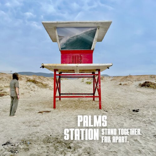 Palms Station - Stand Together. Fall Apart. (2022) Hi-Res