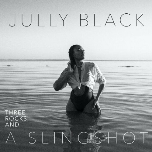 Jully Black - Three Rocks and a Slingshot (2022)