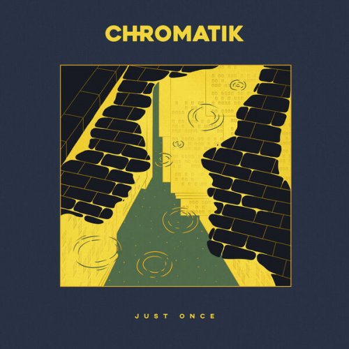 Chromatik - Just Once (2022) Hi-Res