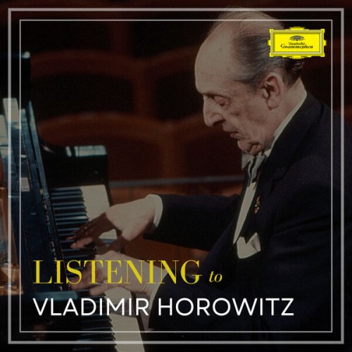 Vladimir Horowitz - Listening to Vladimir Horowitz (2022)
