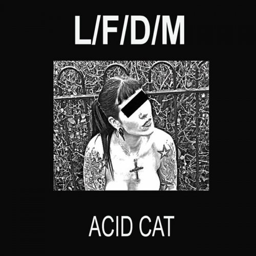 L/F/D/M - Acid Cat (2022)