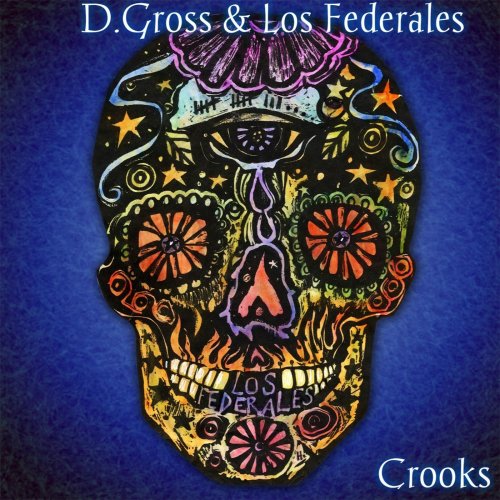 D. Gross & Los Federales - Crooks (2017)
