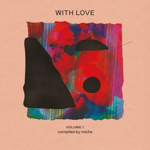 VA - With Love: Volume 1 (Compiled by Miche) (2022)