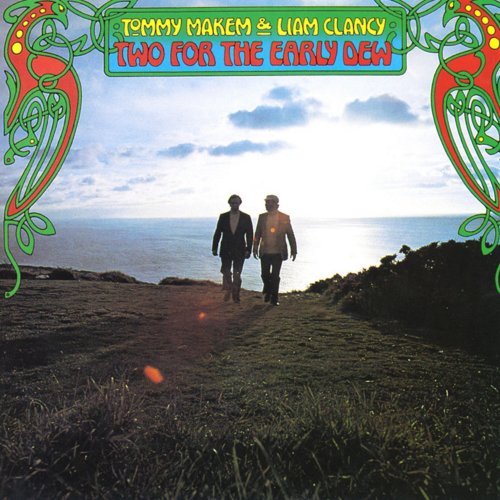 Tommy Makem & Liam Clancy - Two For The Early Dew (Remastered) (1978/2022)