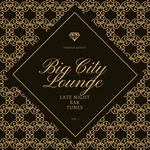 VA - Big City Lounge, Vol 1 (Late Night Bar Tunes) (2022)