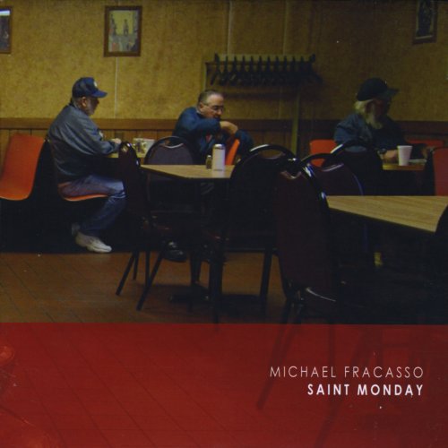 Michael Fracasso - Saint Monday (2011)