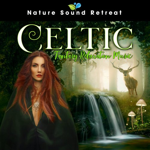 Nature Sound Retreat - Celtic Fantasy Relaxation Music (2022) Hi Res